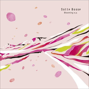 blooming e.p - Sotte Bosse